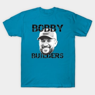 Bobby Builders T-Shirt